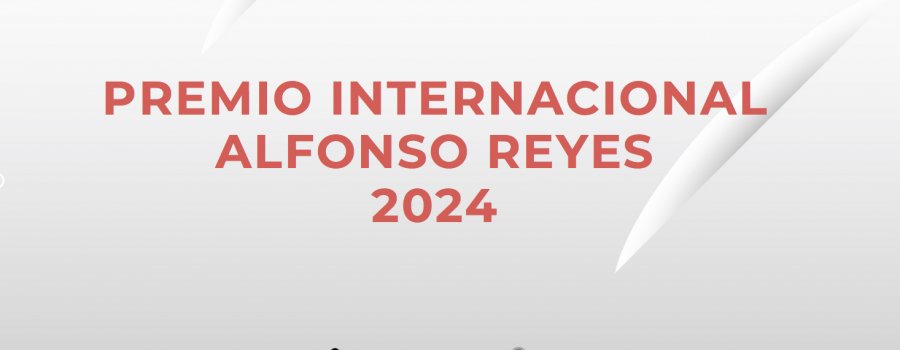 Premio Internacional Alfonso Reyes 2024