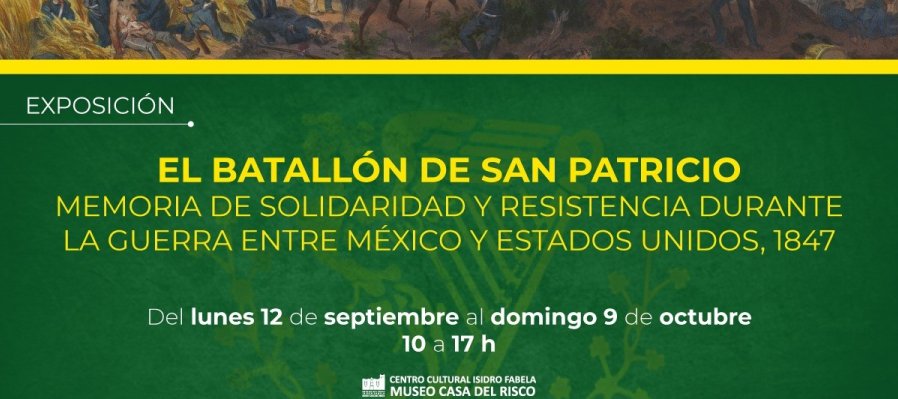 El Batallón de San Patricio. Memoria de solidaridad y resistencia durante la guerra entre México y Estados Unidos, 1847.