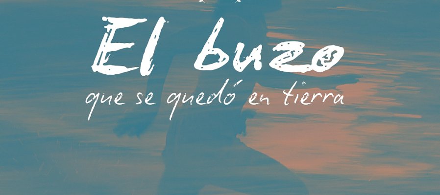 El buzo que se quedó en tierra