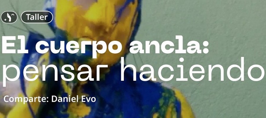 El cuerpo ancla: pensar haciendo