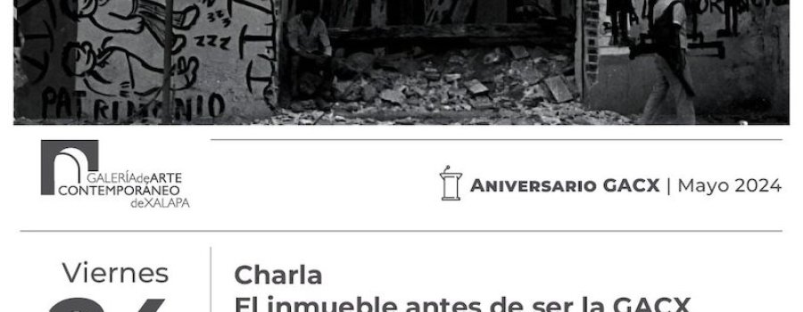 Charla. El inmueble antes de ser la GACX