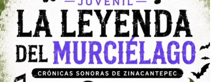 El Murciélago: Crónicas Sonoras de Zinacantepec
