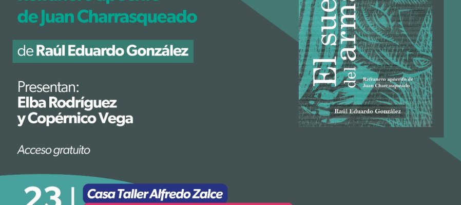 Presentación del libro “El sueño del armadillo. Refranero apócrifo de Juan Charrasqueado”