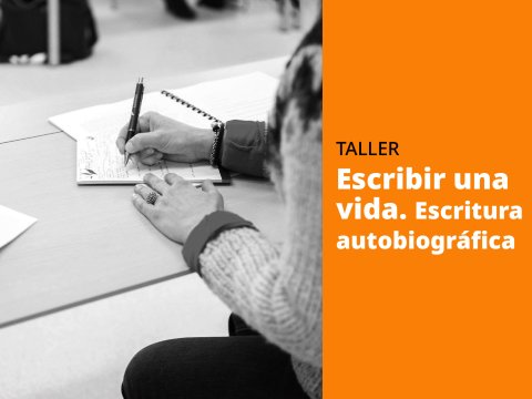 Escribir una vida. Escritura autobiográfica