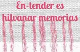 En-tender es hilvanar memorias