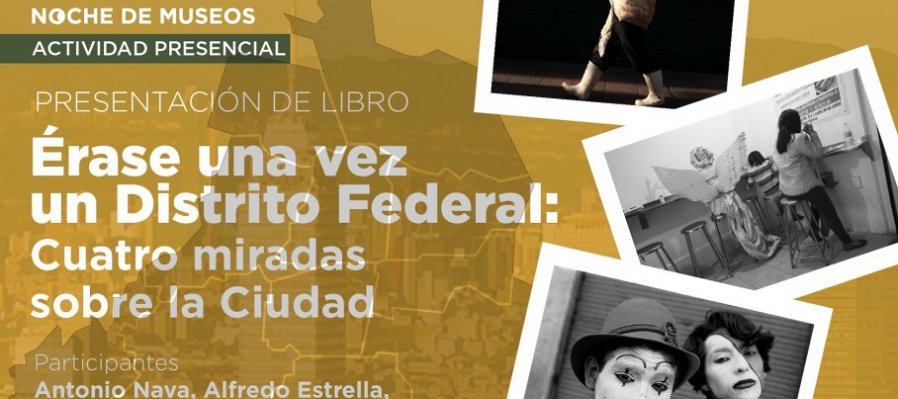Érase una vez un Distrito Federal: Cuatro miradas sobre la Ciudad