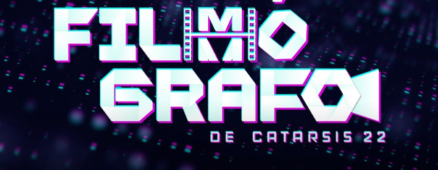 El Filmógrafo de Catarsis 22