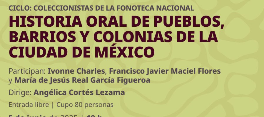Historia Oral de Pueblos, Barrios y Colonias de la Ciudad de México