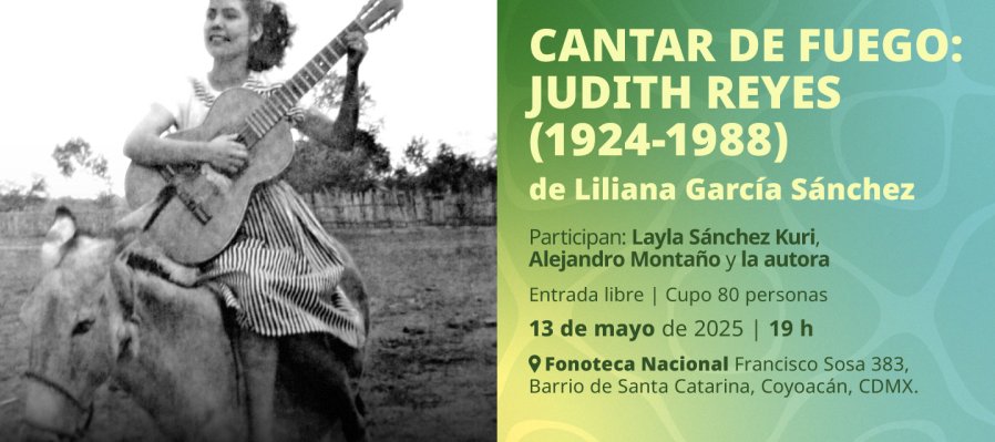 Cantar de fuego: Judith Reyes (1924-1988) de Liliana García Sánchez