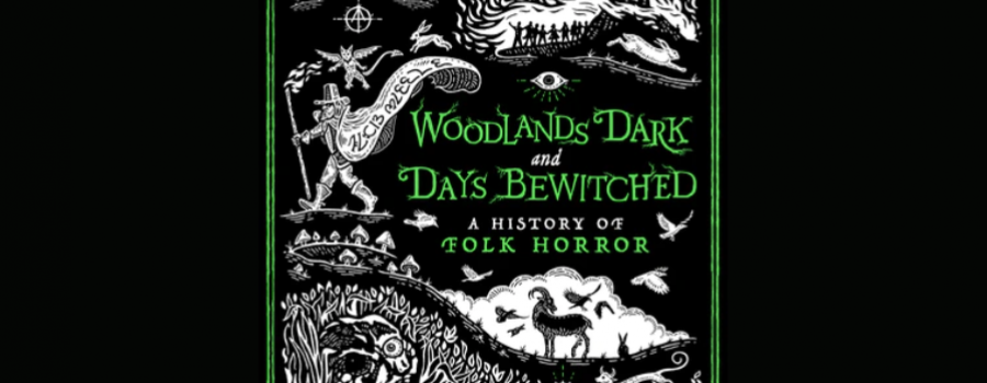 Bosques oscuros y días embrujados: una historia del folk horror