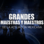 Imagen muestra de Grandes Maestros y Maestras de la Actuación Mexicana