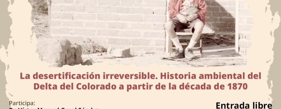 La desertificación irreversible. Historia ambiental del Delta del Colorado a partir de la década de 1870