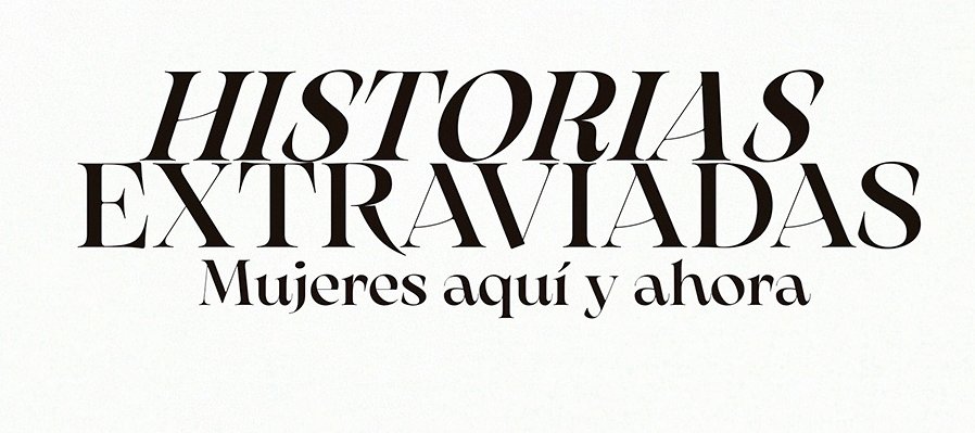 Historias extraviadas: mujeres aquí y ahora