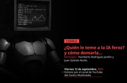 Imagen muestra de la actividad Charla ¿Quién le teme a la IA feroz? y cómo domarla…