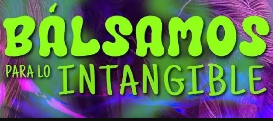 Bálsamos para lo intangible