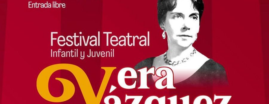 Festival Teatral Infantil y Juvenil Vera Vázquez 2026