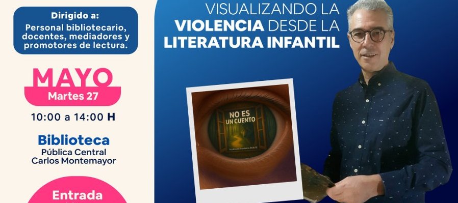 No es un cuento, visualizando la violencia desde la literatura infantil