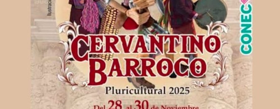 XXII FESTIVAL INTERNACIONAL CERVANTINO BARROCO PLURICULTURAL 2025