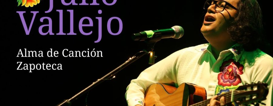 Alma de canción zapoteca JULIO VALLEJO