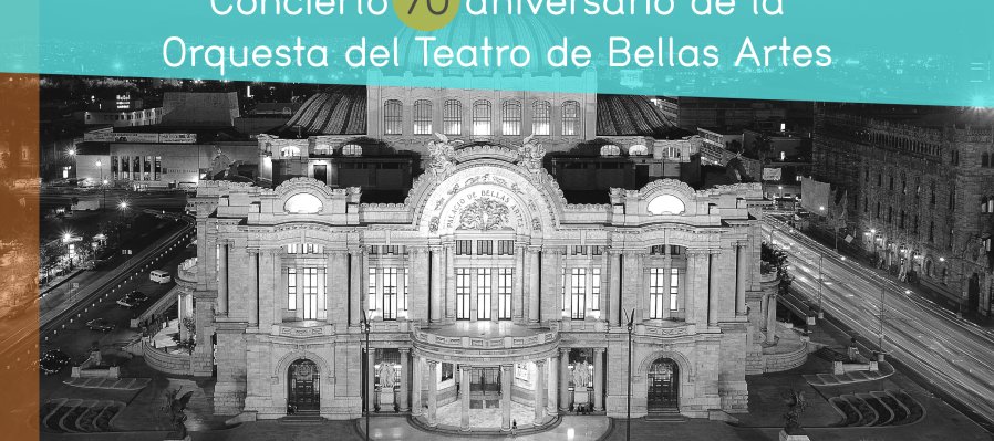Concierto 70 aniversario de la Orquesta del Teatro de Bellas Artes