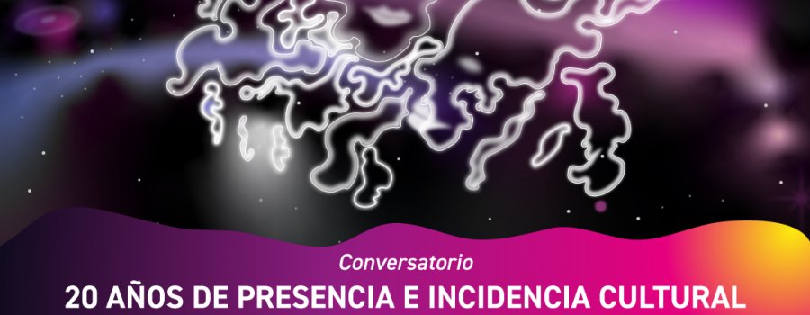 Conversatorio "20 años de presencia e incidencia cultural desde la diversidad"