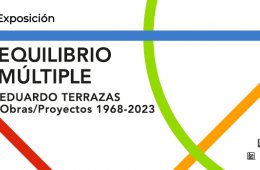 Imagen muestra de la actividad: Inauguración de la exposición Equilibrio Múltiple. Eduardo Terrazas (1968-2023) Obras/Proyectos 1968 - 2023