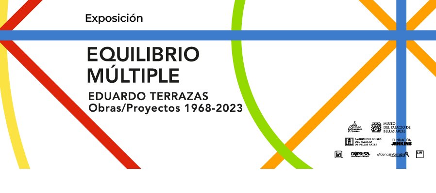 Equilibrio Múltiple. Eduardo Terrazas (1968-2023) Obras/Proyectos 1968 - 2023