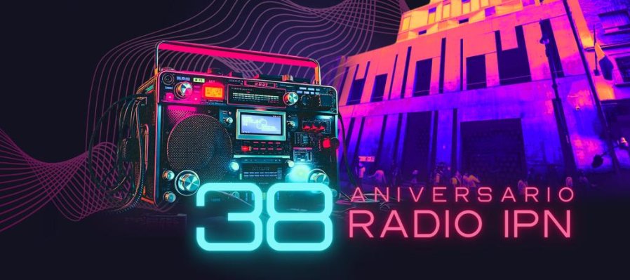 Radio IPN festeja su 38° Aniversario