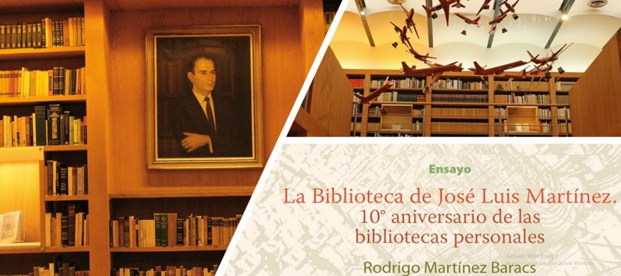 La biblioteca de José Luis Martínez. 10º  Aniversario  de las  Bibliotecas  Personales