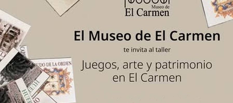 Juegos, arte y patrimonio en El Carmen