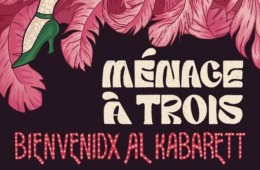 Mènage à Trois: Bienvenidx al Kabarett