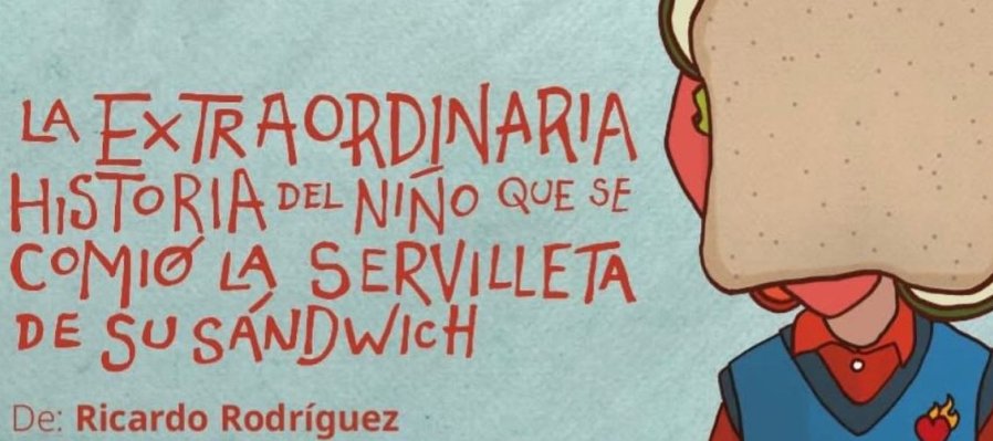 La extraña extraordinaria historia del niño que se comió  la servilleta de su sándwich