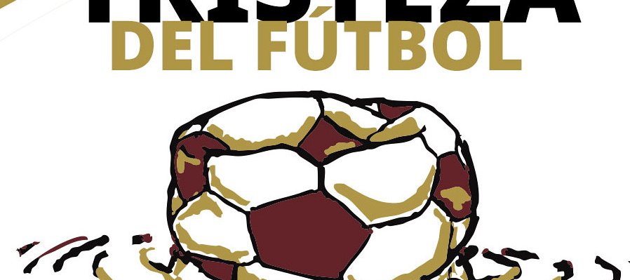 La hermosa tristeza del futbol