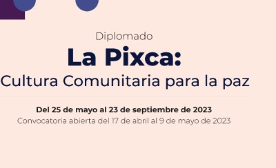 Imagen muestra de la actividad: Diplomado. La Pixca: Cultura Comunitaria para la paz