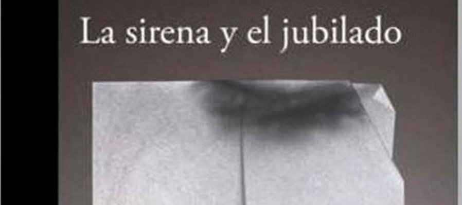 La sirena y el jubilado