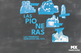 Las pioneras. Las primeras cineastas del CCC.