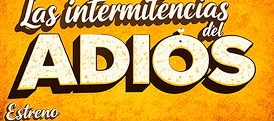 Las intermitencias del adiós