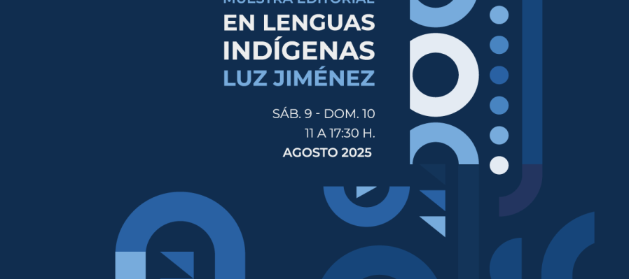 Muestra Editorial en Lenguas Indígenas “Luz Jiménez”