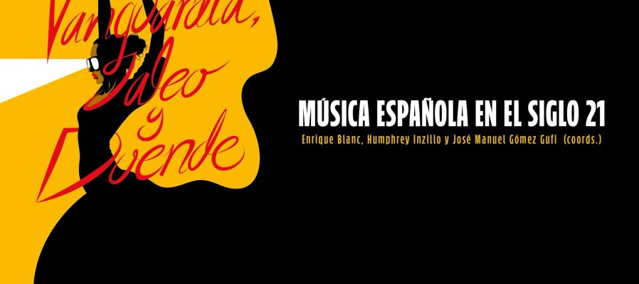 Presentación del libro «Vanguardia, Jaleo y Duende: Música Española en el Siglo 21»