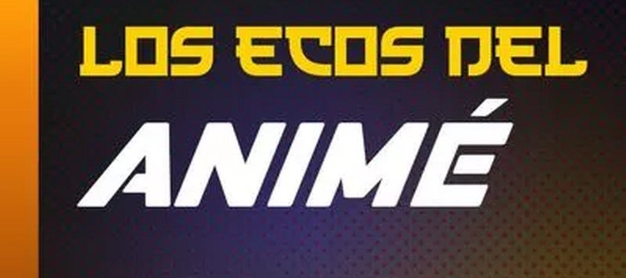 Los ecos del animé