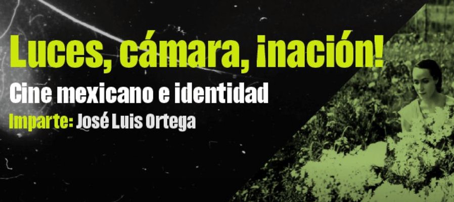 Luces, cámara, ¡nación! Cine mexicano e identidad