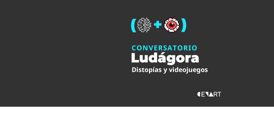 Ludágora. Distopías y videojuegos