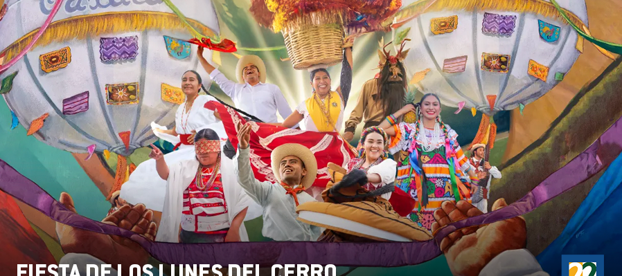 Especial Guelaguetza 2025 Fiesta de los Lunes del Cerro