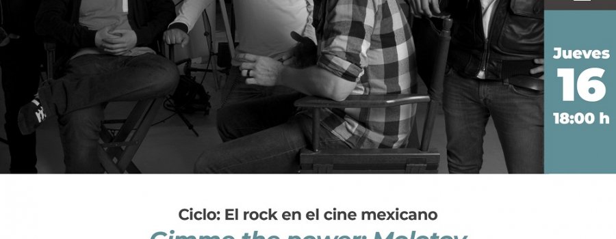 2do. Ciclo: El rock en el cine mexicano Gimme the power: Molotov