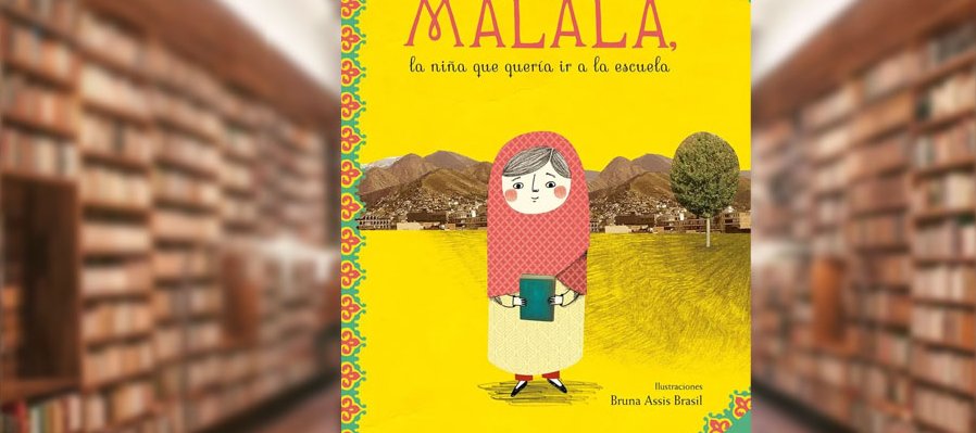 Malala, la niña que queria ir a la escuela