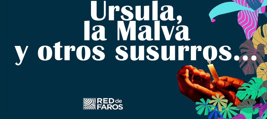 Úrsula, la Malva y otos susurros...