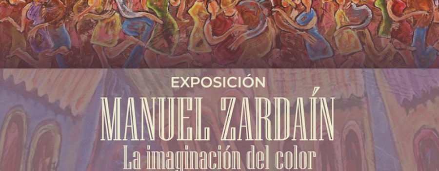 Manuel Zardaín. La imaginación del color