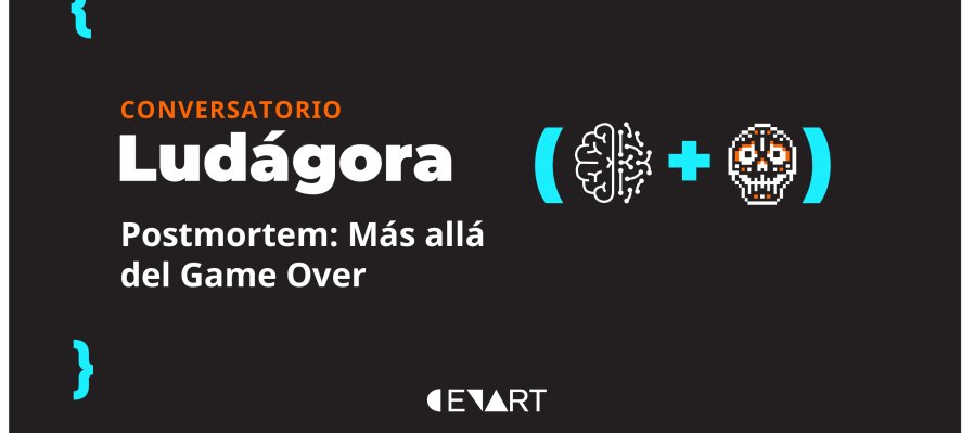 Conversatorio > Ludágora. Postmortem: Más allá del Game Over
