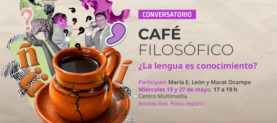 Conversatorio > Café filosófico: ¿La lengua es conocimiento?