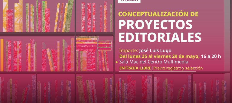 Taller > Conceptualización de proyectos editoriales